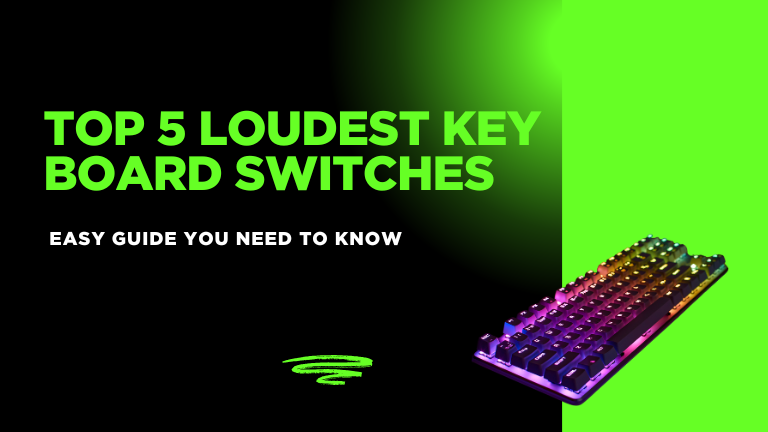 Loudest Keyboard Switches